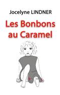 Les Bonbons au Caramel di Jocelyne Lindner edito da Books on Demand