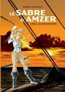 Le Sabre d'Amzer di Sophie Val-Piguel edito da Books on Demand