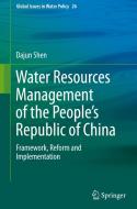 Water Resources Management of the People's Republic of China di Dajun Shen edito da Springer International Publishing
