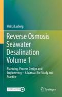 Reverse Osmosis Seawater Desalination Volume 1 di Heinz Ludwig edito da Springer International Publishing
