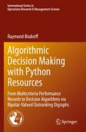 Algorithmic Decision Making With Python Resources di Raymond Bisdorff edito da Springer Nature Switzerland AG
