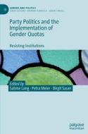 Party Politics And The Implementation Of Gender Quotas edito da Springer International Publishing AG