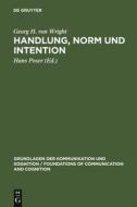 Handlung, Norm und Intention di Georg H. von Wright edito da De Gruyter