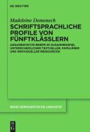 Schriftsprachliche Profile von Fünftklässlern di Madeleine Domenech edito da Gruyter, Walter de GmbH