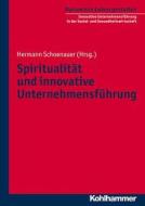Spiritualitat Und Innovative Unternehmensfuhrung edito da Kohlhammer