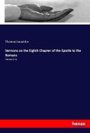 Sermons on the Eighth Chapter of the Epistle to the Romans di Thomas Jacombe edito da hansebooks