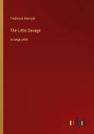 The Little Savage di Frederick Marryat edito da Outlook Verlag