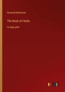 The Book of Herbs di Rosalind Northcote edito da Outlook Verlag