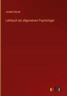 Lehrbuch der allgemeinen Psychologie di Joseph Geyser edito da Outlook Verlag