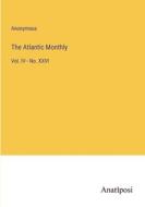 The Atlantic Monthly di Anonymous edito da Anatiposi Verlag