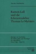 Pindl-Buechel, T: Ramon Lull/die Erkenntnislehre di Theodor Pindl-Büchel edito da Aschendorff Verlag