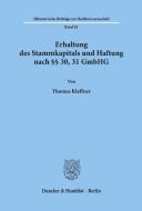 Erhaltung des Stammkapitals und Haftung nach §§ 30, 31 GmbHG. di Thomas Kleffner edito da Duncker & Humblot