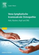Veno-lymphatische kraniosakrale Osteopathie di Guido F. Meert edito da Urban & Fischer/Elsevier