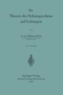 Die Theorie des Nebensprechens auf Leitungen di Wilhelm Klein edito da Springer Berlin Heidelberg