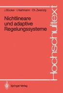 Nichtlineare und adaptive Regelungssysteme di Joachim Böcker, Irmfried Hartmann, Christian Zwanzig edito da Springer Berlin Heidelberg