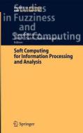 Soft Computing for Information Processing and Analysis di M. Nikravesh edito da Springer Berlin Heidelberg