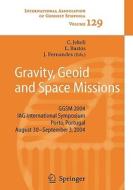 Gravity, Geoid And Space Missions edito da Springer-verlag Berlin And Heidelberg Gmbh & Co. Kg