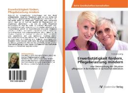 Erwerbstatigkeit Fordern, Pflegebelastung Mindern di Lessing Stefanie edito da Av Akademikerverlag