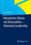 Mitarbeiter Fuhren Mit Kennzahlen - Attention Leadership di Gunhild Posselt edito da Springer Gabler