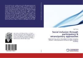 Social inclusion through participatory & emancipatory approaches di Ivan Traina edito da LAP Lambert Academic Publishing