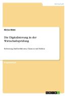 Die Digitalisierung in der Wirtschaftsprüfung di Niclas Matz edito da GRIN Verlag