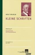 Adolf Wilhelm: Kleine Schriften: Abteilung IV: Gesamtindices Schriftenverzeichnis di Adolf Wilhelm edito da Austrian Academy of Sciences Press