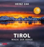 Tirol. Magie der Berge di Heinz Zak edito da Tyrolia Verlagsanstalt Gm