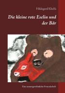 Die kleine rote Eselin und der Bär di Hildegard Khelfa edito da Books on Demand