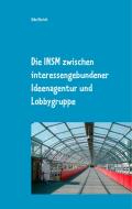 Die INSM zwischen interessengebundener Ideenagentur und Lobbygruppe di Udo Ehrich edito da Books on Demand