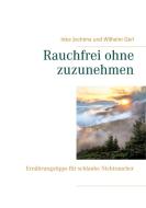 Rauchfrei ohne zuzunehmen di Inke Jochims, Wilhelm Gerl edito da Books on Demand