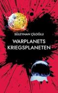 Warplanets di Süleyman Ciloglu edito da Books on Demand