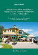 Estándares de calidad sostenibles y respetuosos con el medio ambiente para hoteles y restaurantes di Frank Höchsmann edito da Books on Demand