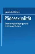 Pädosexualität di Claudia Bundschuh edito da VS Verlag für Sozialwissenschaften