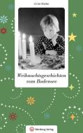 Weihnachtsgeschichten vom Bodensee di Ulrike Blatter edito da Wartberg Verlag