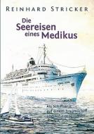 Die Seereisen eines Medikus di Reinhard Stricker edito da Books on Demand