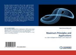 Maximum Principles and Applications di Dario Daniele Monticelli edito da LAP Lambert Acad. Publ.