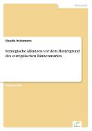 Strategische Allianzen vor dem Hintergrund des europäischen Binnenmarkts di Claudia Heinzmann edito da Diplom.de