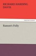 Ranson's Folly di Richard Harding Davis edito da TREDITION CLASSICS