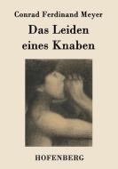 Das Leiden eines Knaben di Conrad Ferdinand Meyer edito da Hofenberg
