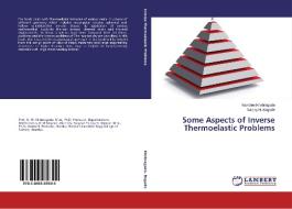 Some Aspects of Inverse Thermoelastic Problems di Namdeo Khobragade, Sanjay H. Bagade edito da LAP Lambert Academic Publishing