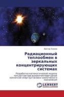 Radiatsionnyy Teploobmen V Zerkal'nykh Kontsentriruyushchikh Sistemakh di Leonov Viktor edito da Lap Lambert Academic Publishing