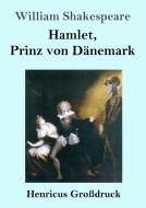 Hamlet, Prinz von Dänemark (Großdruck) di William Shakespeare edito da Henricus