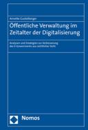 Öffentliche Verwaltung im Zeitalter der Digitalisierung di Annette Guckelberger edito da Nomos Verlagsges.MBH + Co