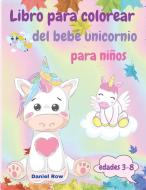 Libro para colorear del Bebé Unicornio para niños di Brian Richards edito da Brian Richards
