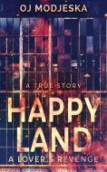 Happy Land - A Lover's Revenge di Modjeska OJ Modjeska edito da Next Chapter
