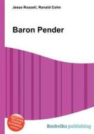 Baron Pender di Jesse Russell, Ronald Cohn edito da Book On Demand Ltd.
