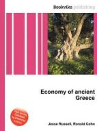 Economy Of Ancient Greece di Jesse Russell, Ronald Cohn edito da Book On Demand Ltd.