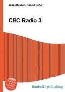 Cbc Radio 3 edito da Book On Demand Ltd.