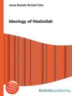 Ideology Of Hezbollah di Jesse Russell, Ronald Cohn edito da Book On Demand Ltd.