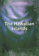 The Hawaiian Islands di Robert C Ray edito da Book On Demand Ltd.